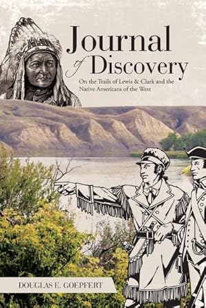 Imagen del vendedor de Journal of Discovery : On the Trails of Lewis & Clark and the Native Americans of the West a la venta por AHA-BUCH GmbH