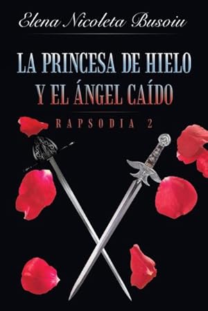 Imagen del vendedor de La princesa de hielo y el ngel cado : Rapsodia 2: Las espadas del destino a la venta por AHA-BUCH GmbH