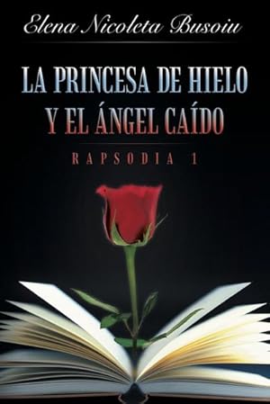 Imagen del vendedor de La princesa de hielo y el ngel cado : Rapsodia 1 a la venta por AHA-BUCH GmbH