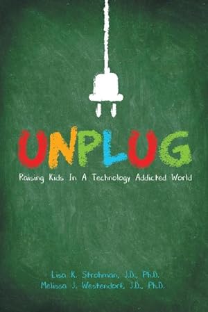 Seller image for Unplug : Raising Kids In a Technology Addicted World for sale by AHA-BUCH GmbH
