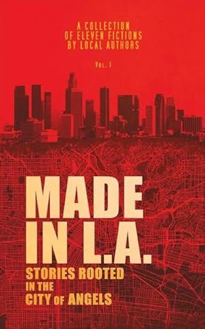 Imagen del vendedor de Made in L.A. Vol. 1 : Stories Rooted in the City of Angels a la venta por AHA-BUCH GmbH