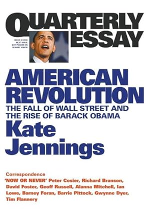 Bild des Verkufers fr American Revolution : The Fall of Wall Street and the Rise of Barack Obama: Quarterly Essay 32 zum Verkauf von AHA-BUCH GmbH
