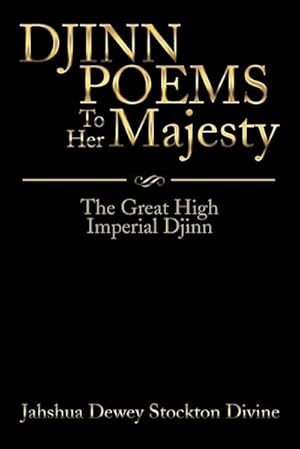 Seller image for JINN POEMS To Her Majesty : The Great High Imperial Djinn for sale by AHA-BUCH GmbH