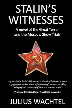 Seller image for Stalin's Witnesses : A novel of the Great Terror and the Moscow Show Trials for sale by AHA-BUCH GmbH