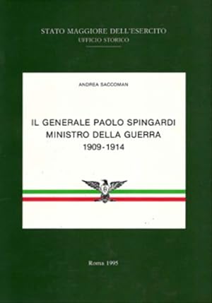 Bild des Verkufers fr Il Generale Paolo Spingardi Ministro della Guerra. 1909-1914. zum Verkauf von FIRENZELIBRI SRL