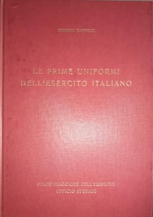Seller image for Le prime uniformi dell'Esercito Italiano. for sale by FIRENZELIBRI SRL