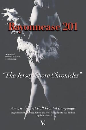 Bild des Verkufers fr Bayonnease 201 : 2nd Edition Jersey Shore Chronicles: Second Edition: The Jersey Shore Chronicles zum Verkauf von AHA-BUCH GmbH