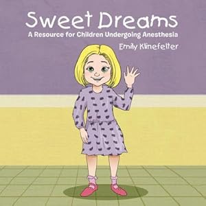 Seller image for Sweet Dreams : A Resource for Children Undergoing Anesthesia for sale by AHA-BUCH GmbH