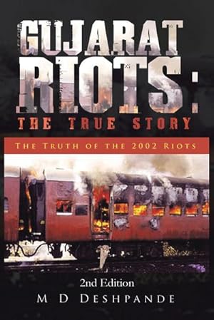 Bild des Verkufers fr Gujarat Riots : the True Story: The Truth of the 2002 Riots zum Verkauf von AHA-BUCH GmbH