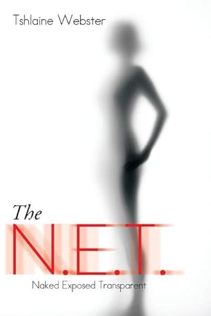 Seller image for The N.E.T. : Naked Exposed Transparent for sale by AHA-BUCH GmbH