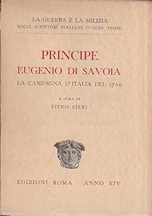 Bild des Verkufers fr Principe Eugenio di Savoia. La campagna d'Italia del 1706. zum Verkauf von FIRENZELIBRI SRL