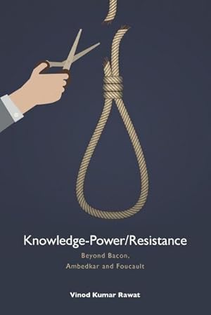 Imagen del vendedor de Knowledge-Power/Resistance : Beyond Bacon, Ambedkar and Foucault a la venta por AHA-BUCH GmbH