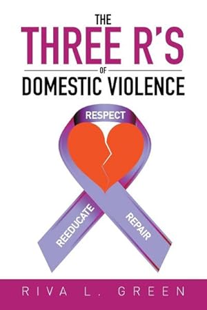 Immagine del venditore per The Three R's of Domestic Violence : Respect, Reeducate and Repair venduto da AHA-BUCH GmbH