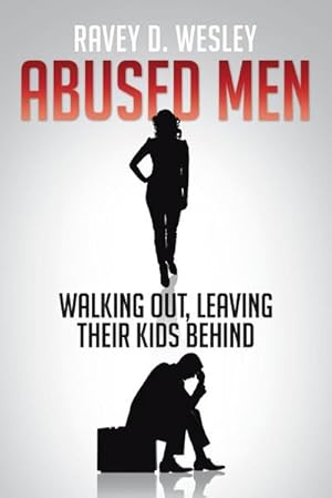 Seller image for Abused Men Walking Out, Leaving Their Kids Behind for sale by AHA-BUCH GmbH