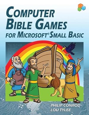 Image du vendeur pour Computer Bible Games For Microsoft Small Basic : A Beginning Programming Tutorial For Christian Schools & Homeschools mis en vente par AHA-BUCH GmbH