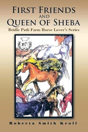 Immagine del venditore per First Friends and Queen of Sheba : Bridle Path Farm Horse Lover's Series venduto da AHA-BUCH GmbH