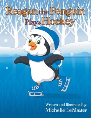 Seller image for Reagan the Penguin Plays Hockey for sale by AHA-BUCH GmbH