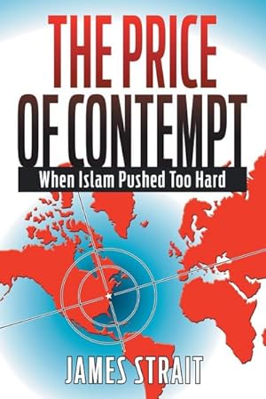 Seller image for The Price of Contempt : When Islam Pushed Too Hard for sale by AHA-BUCH GmbH