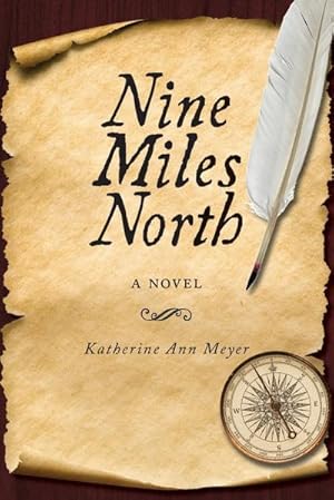 Immagine del venditore per Nine Miles North : A Novel venduto da AHA-BUCH GmbH