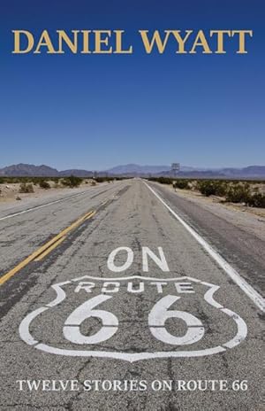 Bild des Verkufers fr On Route 66 : Twelve stories on Route 66 zum Verkauf von AHA-BUCH GmbH
