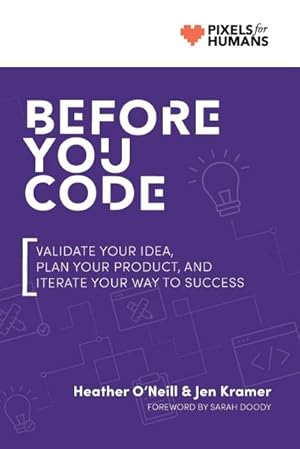 Seller image for Before You Code : Validate your idea, plan your product, and iterate your way to success for sale by AHA-BUCH GmbH