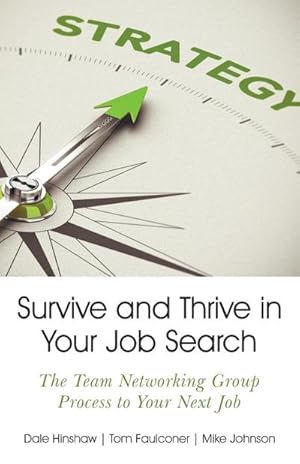 Seller image for Survive and Thrive in Your Job Search : The Team Networking Group Process to Your Next Job for sale by AHA-BUCH GmbH