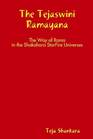 Imagen del vendedor de The Tejaswini Ramayana : The Way of Rama in the Shakahara StarFire Universes a la venta por AHA-BUCH GmbH