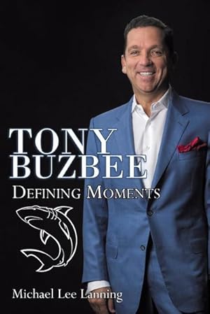 Bild des Verkufers fr Tony Buzbee : Defining Moments zum Verkauf von AHA-BUCH GmbH