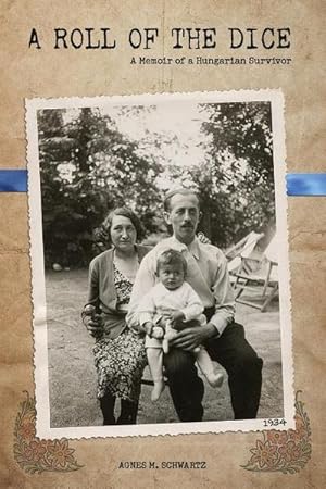 Seller image for A Roll of the Dice : A Memoir of a Hungarian Survivor for sale by AHA-BUCH GmbH