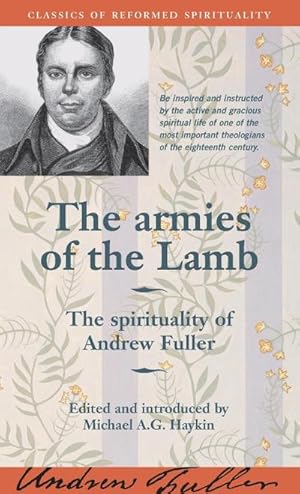 Seller image for The armies of the Lamb : The spirituality of Andrew Fuller for sale by AHA-BUCH GmbH