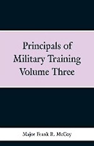 Seller image for Principals of Military Training Volume Three for sale by AHA-BUCH GmbH
