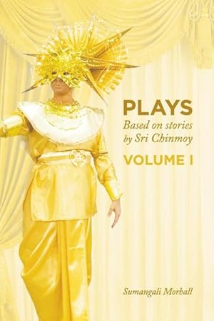 Imagen del vendedor de Plays based on stories by Sri Chinmoy : Volume 1 a la venta por AHA-BUCH GmbH