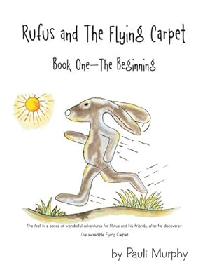 Immagine del venditore per Rufus and the Flying Carpet : Book One - the Beginning venduto da AHA-BUCH GmbH