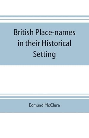 Seller image for British place-names in their historical setting for sale by AHA-BUCH GmbH