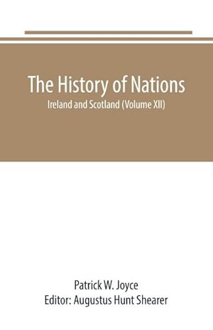 Image du vendeur pour The History of Nations : Ireland and Scotland (Volume XII) mis en vente par AHA-BUCH GmbH