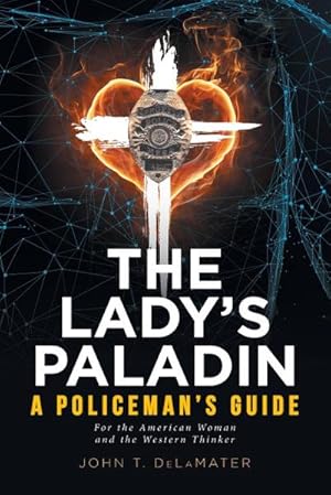 Seller image for The Lady's Paladin : A Policeman's Guide for the American Woman and the Western Thinker for sale by AHA-BUCH GmbH