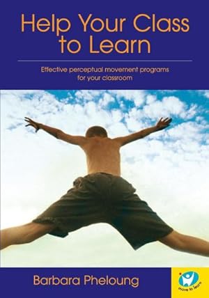 Bild des Verkufers fr Help Your Class to Learn : Effective Perceptual Movement Programs for your Classroom zum Verkauf von AHA-BUCH GmbH