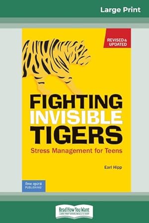 Seller image for Fighting Invisible Tigers : Stress Management for Teens (16pt Large Print Edition) for sale by AHA-BUCH GmbH
