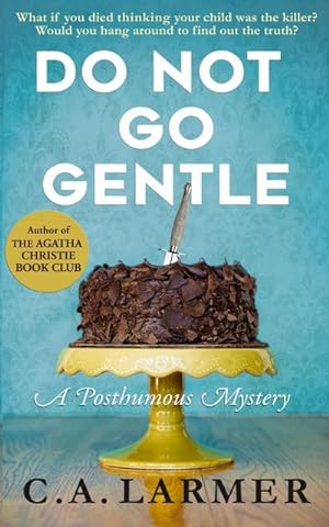 Seller image for Do Not Go Gentle : A Posthumous Mystery for sale by AHA-BUCH GmbH