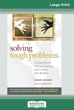 Immagine del venditore per Solving Tough Problems : An Open Way of Talking, Listening, and Creating New Realities (16pt Large Print Edition) venduto da AHA-BUCH GmbH
