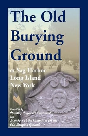 Seller image for The Old Burying Ground at Sag Harbor Long Island, New York for sale by AHA-BUCH GmbH