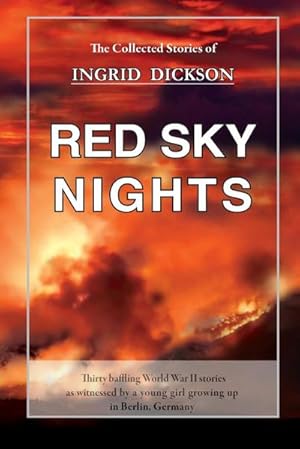 Imagen del vendedor de Red Sky Nights : The Collected Stories of Ingrid Dickson a la venta por AHA-BUCH GmbH