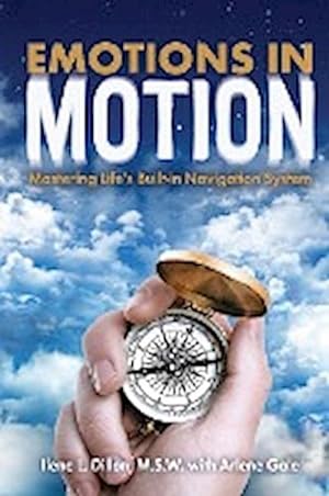 Image du vendeur pour Emotions in Motion : Mastering Life's Built-in Navigation System mis en vente par AHA-BUCH GmbH