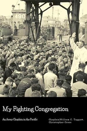 Immagine del venditore per My Fighting Congregation : An Army Chaplain in the Pacific venduto da AHA-BUCH GmbH