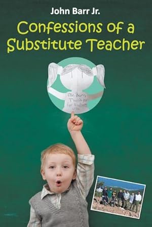 Seller image for CONFESSIONS OF A SUBSTITUTE TEACHER : Don't Work for PESG or Teach in Ypsilanti, Michigan for sale by AHA-BUCH GmbH