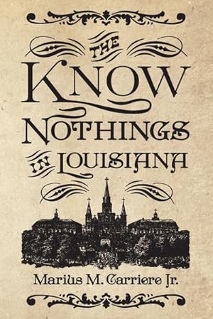 Seller image for Know Nothings in Louisiana for sale by AHA-BUCH GmbH