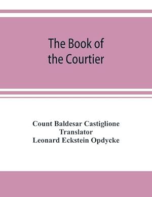 Seller image for The book of the courtier for sale by AHA-BUCH GmbH