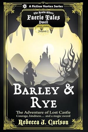 Immagine del venditore per Barley and Rye : The Adventure of Lost Castle, Season One (a the Realm Where Faerie Tales Dwell Series) venduto da AHA-BUCH GmbH