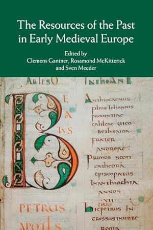 Seller image for The Resources of the Past in Early Medieval Europe for sale by AHA-BUCH GmbH