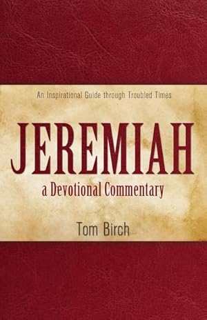 Seller image for Jeremiah, a Devotional Commentary : An Inspirational Guide through Troubled Times for sale by AHA-BUCH GmbH